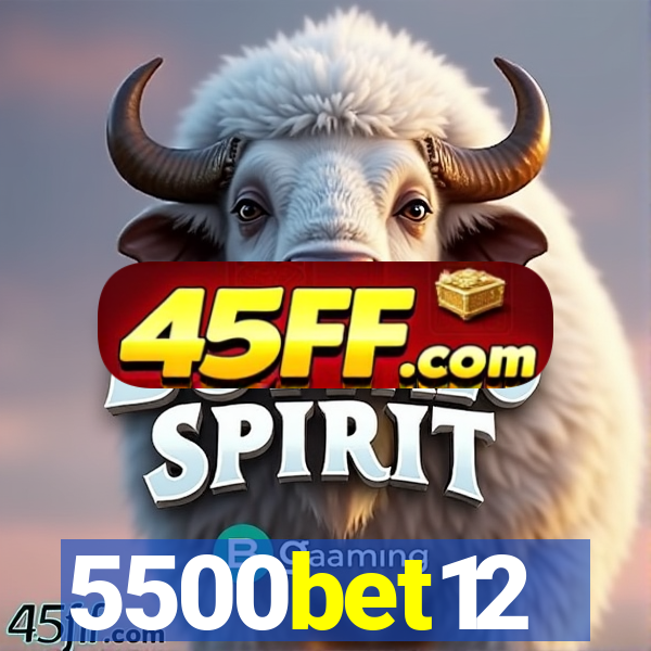 5500bet12