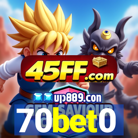 70bet0