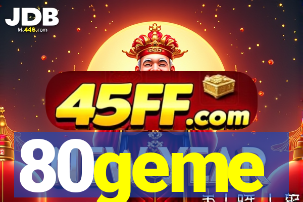 80geme
