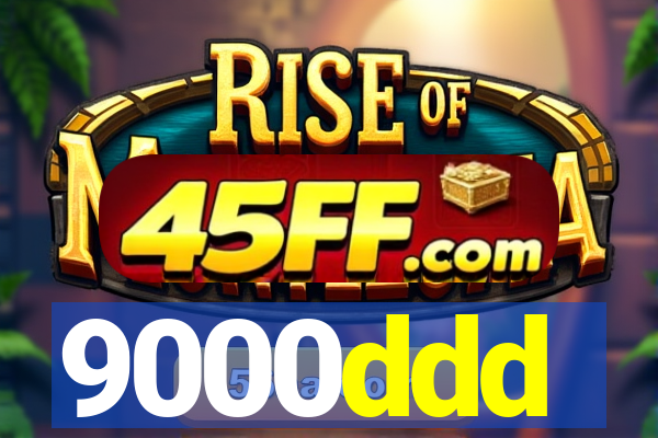 9000ddd