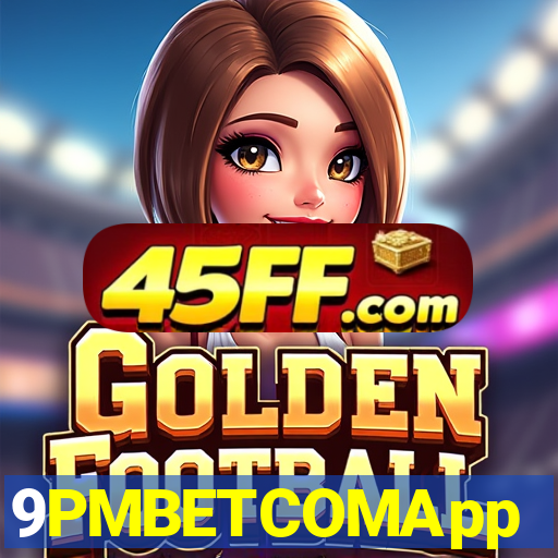 9PMBETCOMApp