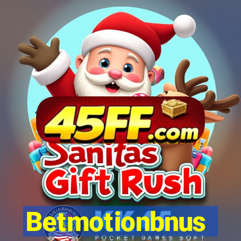 Betmotionbnus