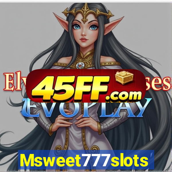 Msweet777slots