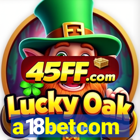 a18betcom