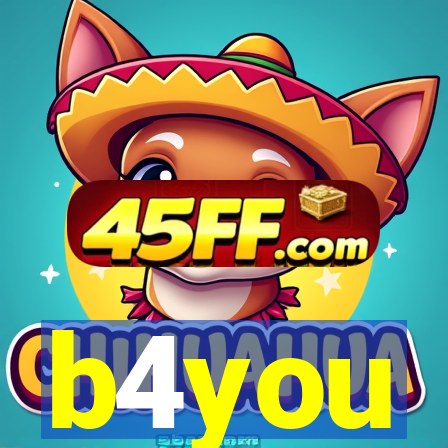b4you
