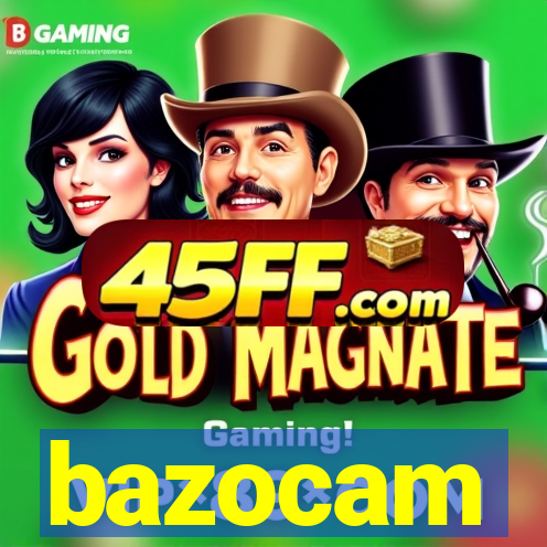 bazocam