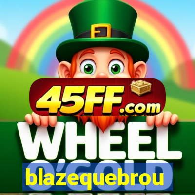 blazequebrou