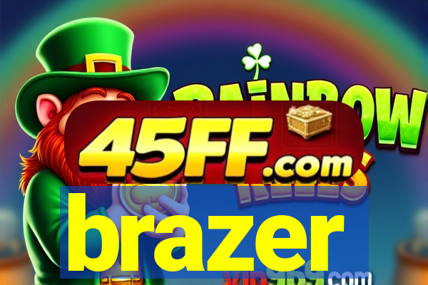 brazer