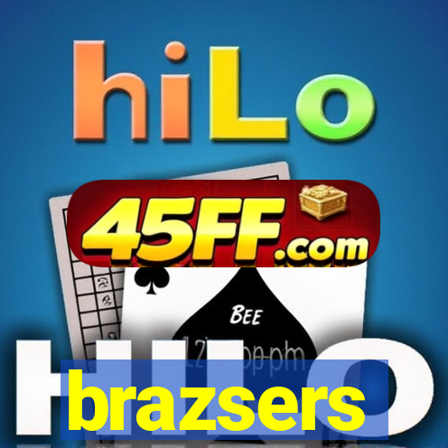 brazsers