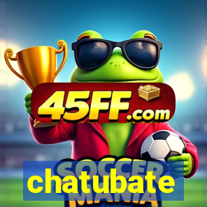 chatubate