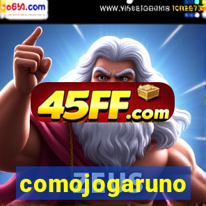 comojogaruno