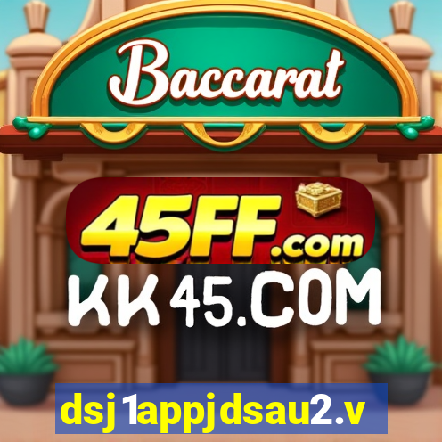 dsj1appjdsau2.vip
