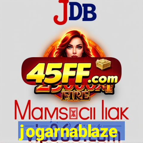 jogarnablaze
