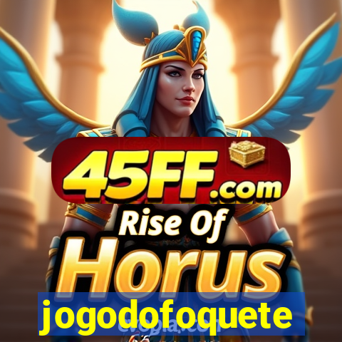 jogodofoquete