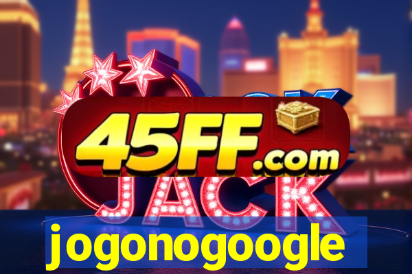 jogonogoogle