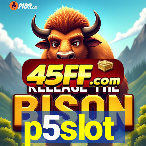 p5slot