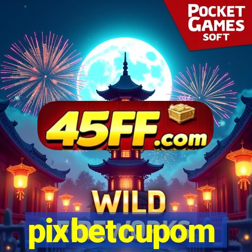 pixbetcupom