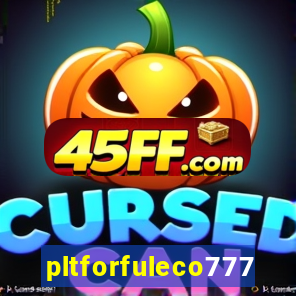 pltforfuleco777