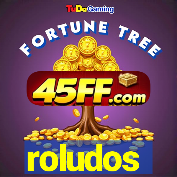 roludos