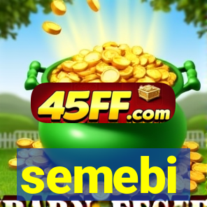 semebi
