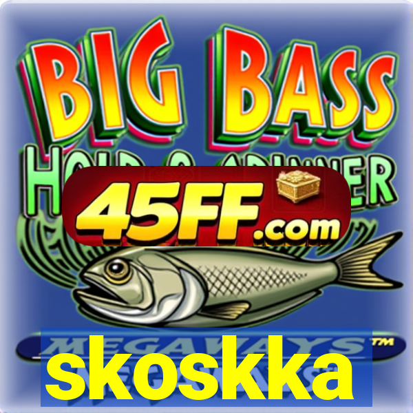 skoskka