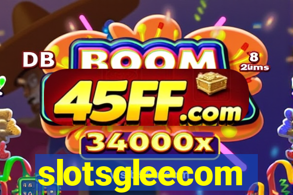 slotsgleecom