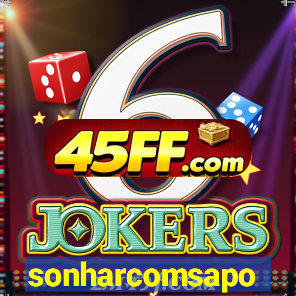 sonharcomsapo