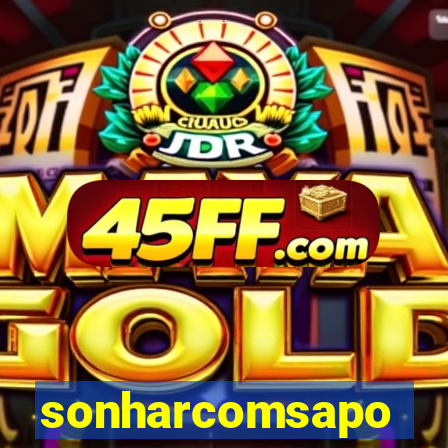 sonharcomsapo