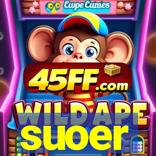 suoer