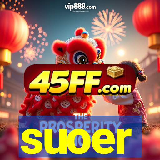 suoer