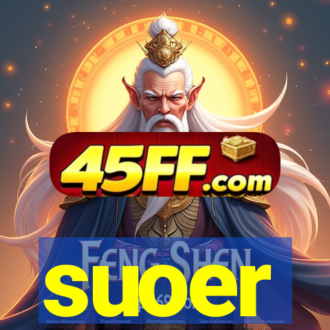 suoer