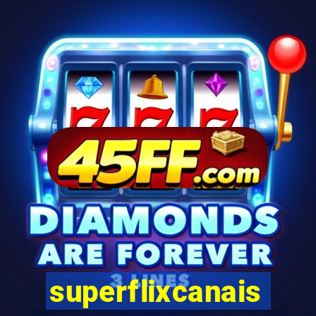 superflixcanais