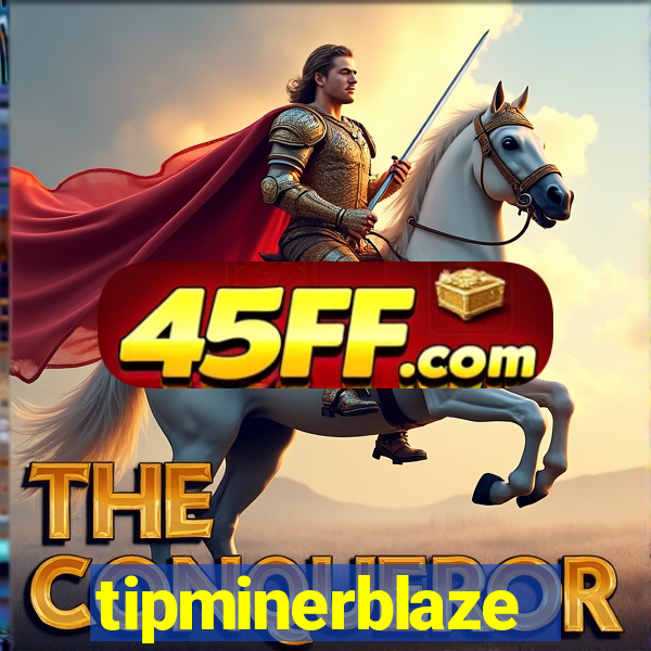 tipminerblaze