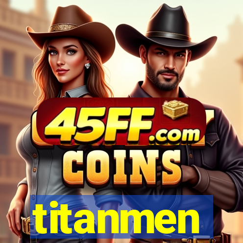 titanmen