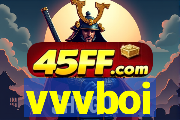 vvvboi
