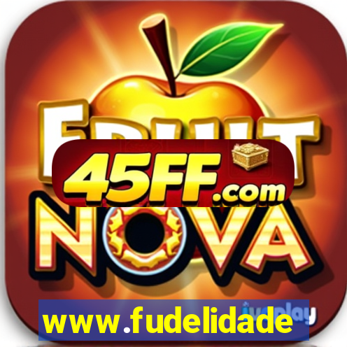 www.fudelidade