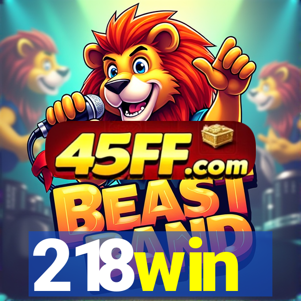 218win