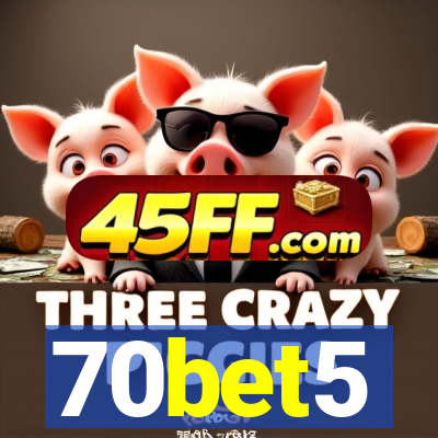 70bet5