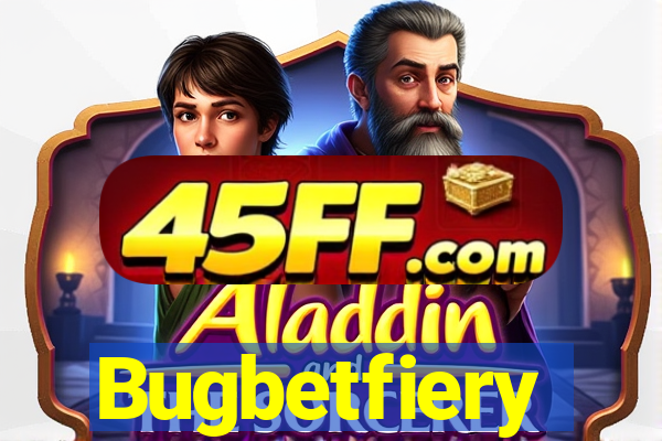 Bugbetfiery
