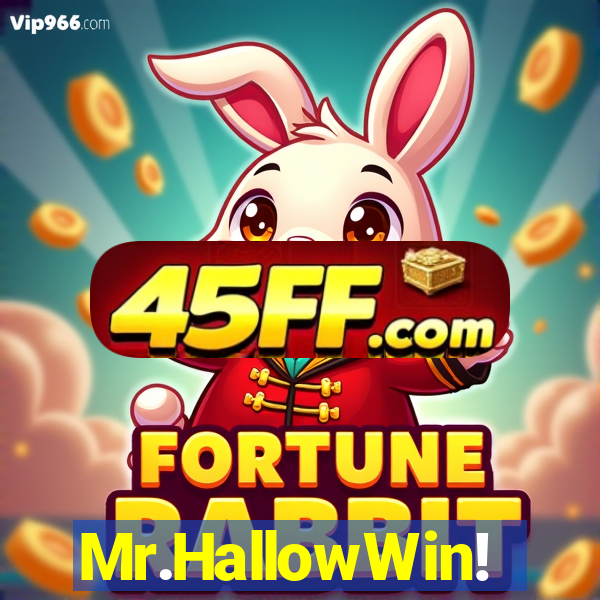 Mr.HallowWin!