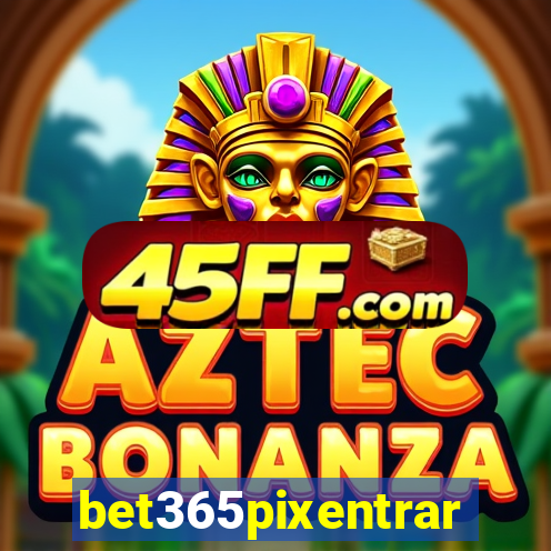 bet365pixentrar