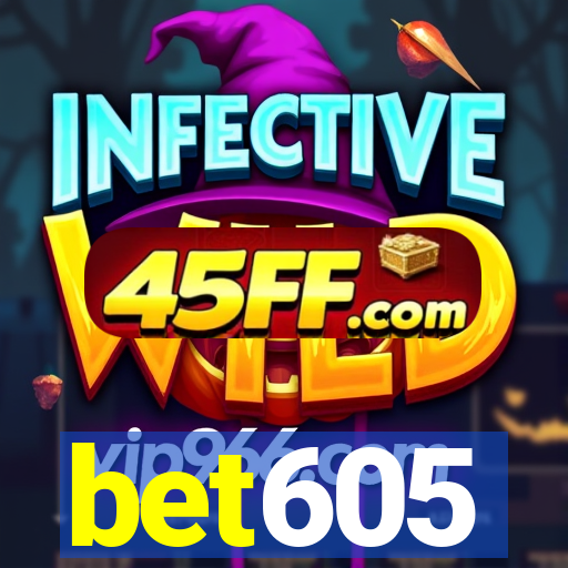 bet605