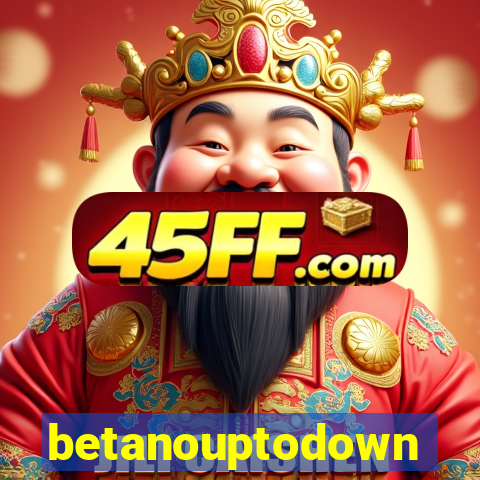 betanouptodown