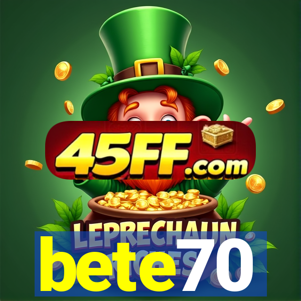 bete70
