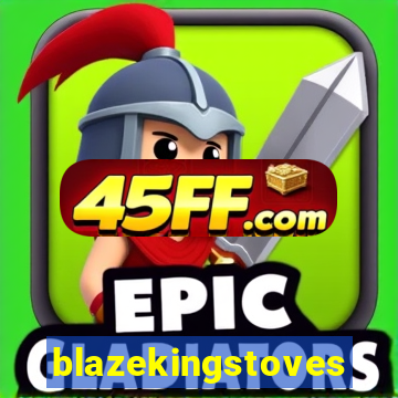 blazekingstoves