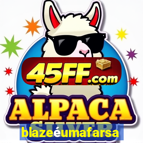 blazeéumafarsa