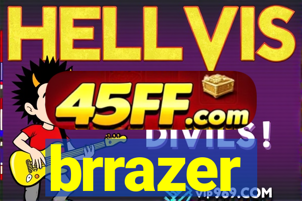 brrazer