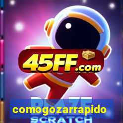 comogozarrapido