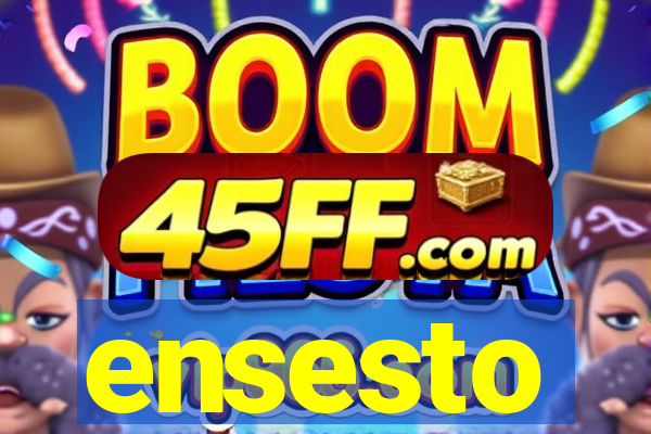ensesto