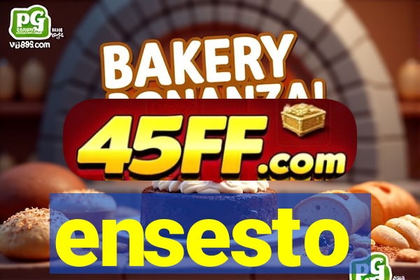 ensesto